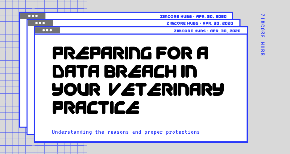 Preparing For A Data Breach In Your Veterinary Practice