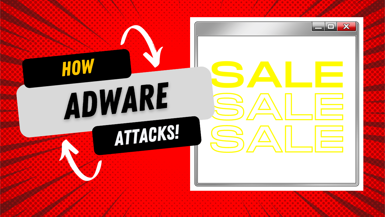 HOW ADWARE ATTACKS!