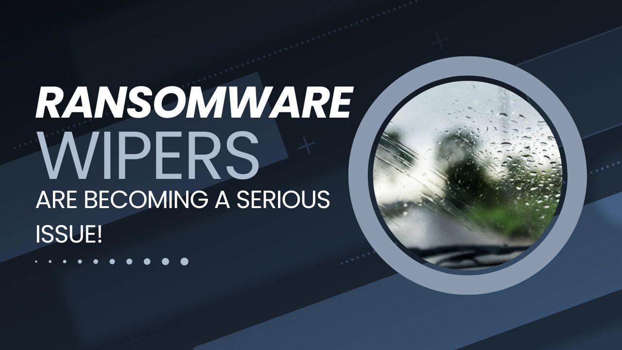 RANSOMWARE WIPERS