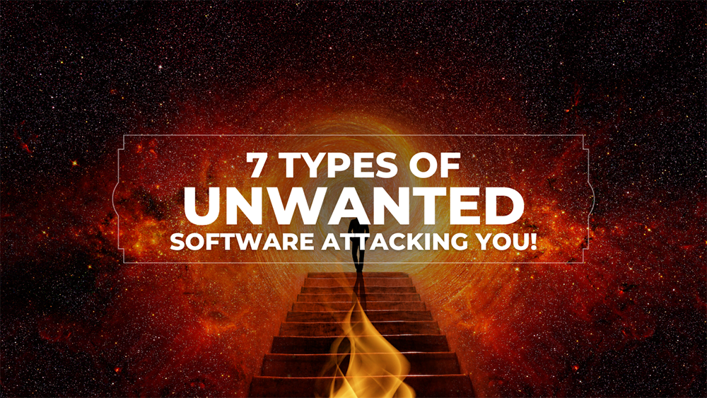 UNWANTED SOFTWARE ATTACKING YOU!